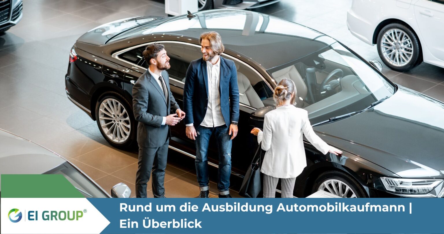 Rund Um Die Ausbildung Automobilkaufmann Ein berblick EI Group 